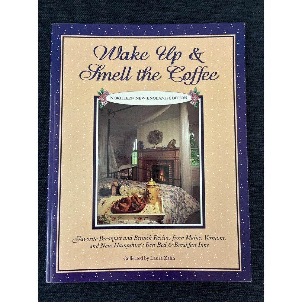 Wake up and Smell the Coffee : Northern New England Edition by Laura Zahn (1998,
